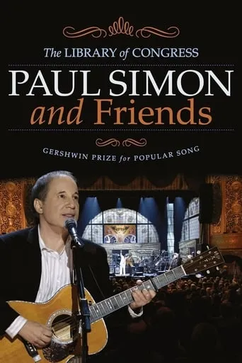 Paul Simon and Friends | The Library of Congress Gershwin Prize for Popular Song movie poster - Rated 6.2/10