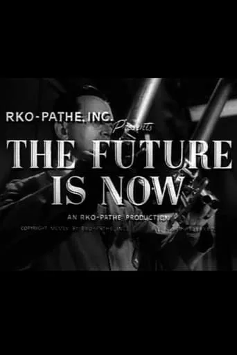 The Future Is Now movie poster - Rated 6/10