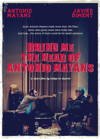 Bring Me the Head of Antonio Mayans movie poster - Rated 4/10