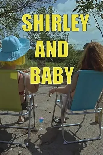 Shirley and Baby movie poster - Rated 4.7/10