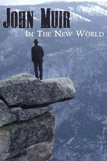 John Muir in the New World movie poster - Entertainment content