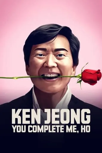Ken Jeong: You Complete Me, Ho movie poster - Rated 5.8/10