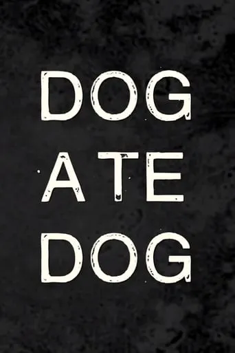 Dog Ate Dog movie poster - Entertainment content