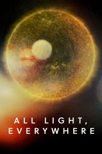 All Light, Everywhere movie poster - Rated 6.4/10