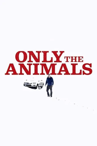 Only the Animals movie poster - Rated 6.7/10