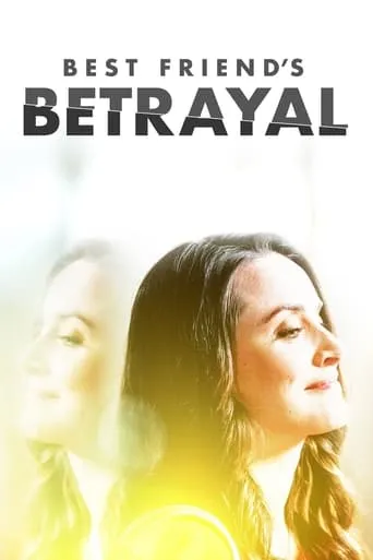 Best Friend's Betrayal movie poster - Rated 5.4/10