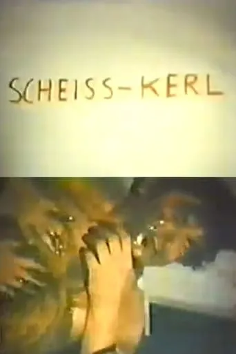 Scheiss-Kerl movie poster - Rated 1/10