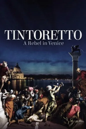 Tintoretto: A Rebel in Venice movie poster - Rated 8.1/10