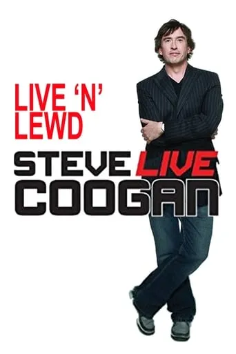 Steve Coogan: Live 'n' Lewd movie poster - Rated 8.5/10