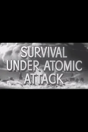 Survival Under Atomic Attack movie poster - Rated 6/10
