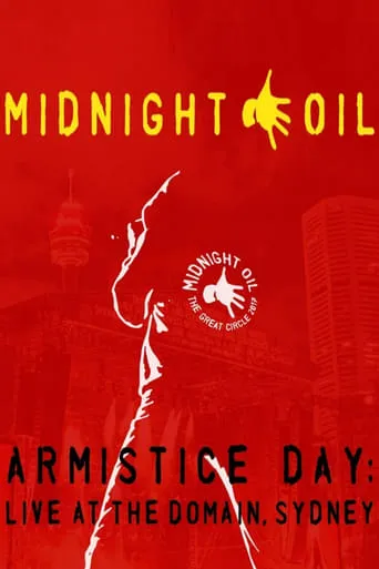 Midnight Oil - Armistice Day: Live At The Domain Sydney movie poster - Rated 7.8/10