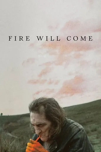 Fire Will Come movie poster - Rated 6.406/10