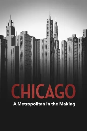 Chicago – A Metropolitan in the Making movie poster - Entertainment content