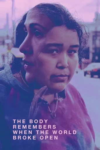 The Body Remembers When the World Broke Open movie poster - Rated 7.4/10