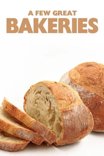 A Few Great Bakeries movie poster - Entertainment content