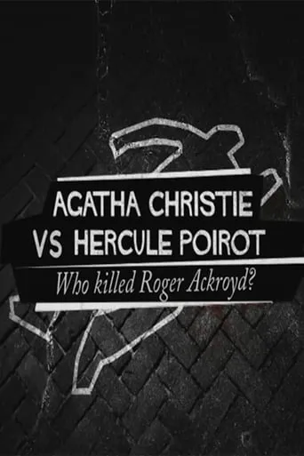Agatha Christie contre Hercule Poirot : Qui a tué Roger Ackroyd ? movie poster - Rated 8/10