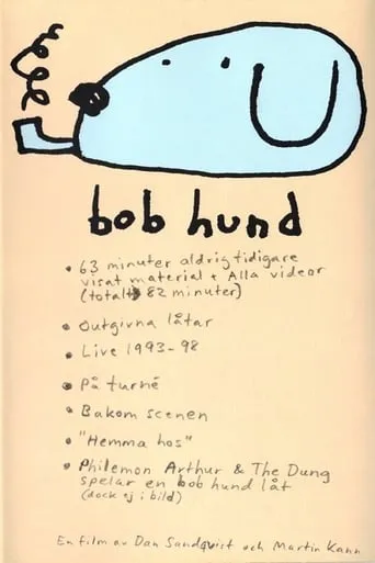 Bob Hund - en film av Dan Sandqvist och Martin Kann movie poster - Rated 5/10