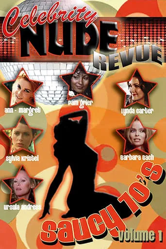 Celebrity Nude Revue: The Saucy 70's Volume 1 movie poster - Rated 7/10
