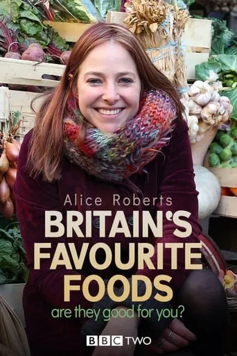 Britain's Favourite Foods - Are They Good for You? movie poster - Entertainment content