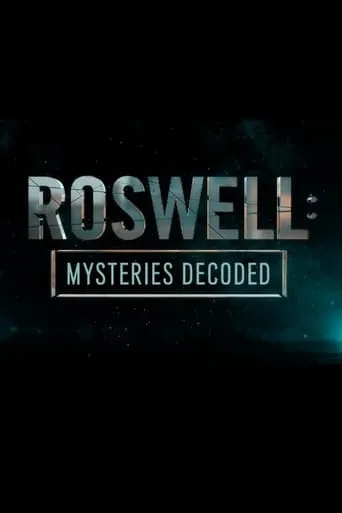 Roswell: Mysteries Decoded movie poster - Rated 8/10