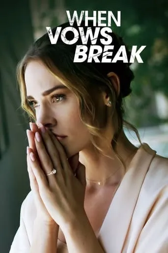 When Vows Break movie poster - Rated 4.7/10