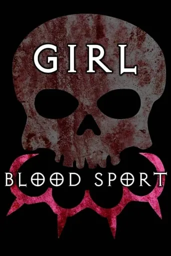 Girl Blood Sport movie poster - Rated 1/10
