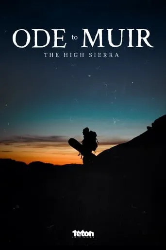 Ode to Muir: The High Sierra movie poster - Rated 7/10