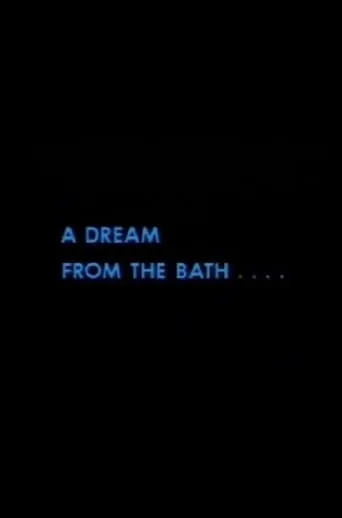 A Dream from the Bath movie poster - Entertainment content