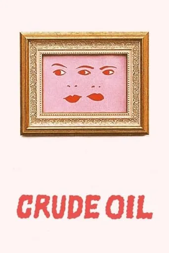 Crude Oil movie poster - Rated 4.8/10