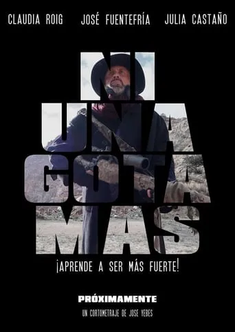 Ni una gota más movie poster - Entertainment content