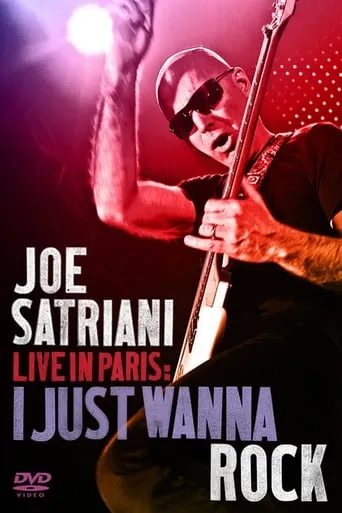 Joe Satriani: Live in Paris - I Just Wanna Rock movie poster - Rated 1/10
