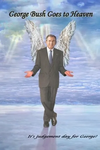 George Bush Goes to Heaven movie poster - Entertainment content
