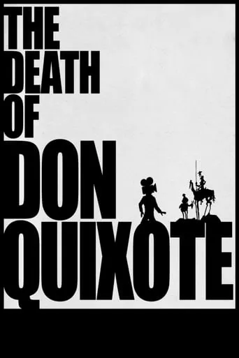 The Death of Don Quixote movie poster - Rated 6.5/10