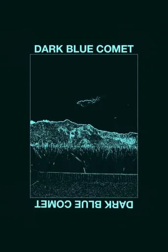 Dark Blue Comet, or the Remains of a Broken Mind movie poster - Entertainment content