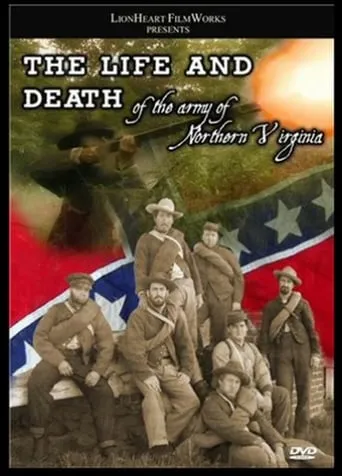 The Life & Death of the Army of Northern Virginia movie poster - Entertainment content