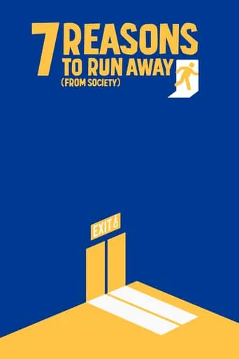 7 Reasons to Run Away (from Society) movie poster - Rated 6/10