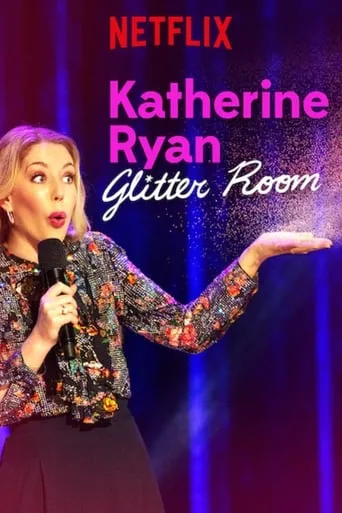 Katherine Ryan: Glitter Room movie poster - Rated 6.569/10