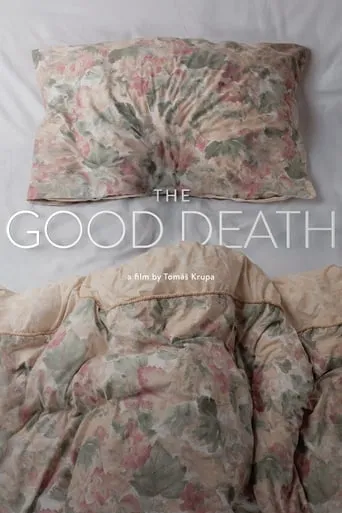 The Good Death movie poster - Rated 7.25/10