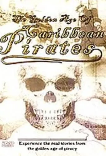 The Golden Age of Caribbean Pirates movie poster - Rated 10/10