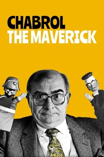 Claude Chabrol, the Maverick movie poster - Rated 6.2/10