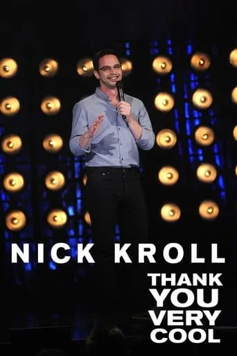 Nick Kroll: Thank You Very Cool movie poster - Rated 4.5/10