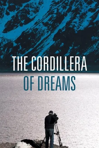 The Cordillera of Dreams movie poster - Rated 7.2/10