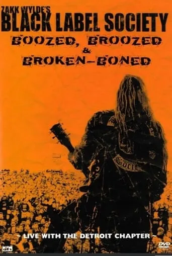 Black Label Society - Boozed, Broozed & Broken-Boned movie poster - Rated 6.7/10