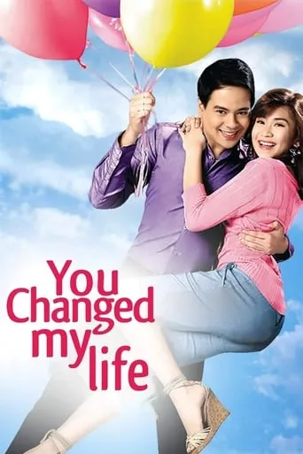 You Changed My Life movie poster - Rated 7.5/10