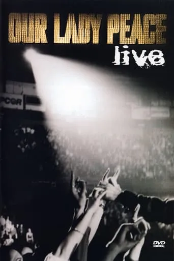 Our Lady Peace: Live movie poster - Entertainment content