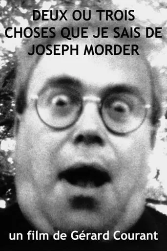2 ou 3 choses que je sais de Joseph Morder movie poster - Entertainment content