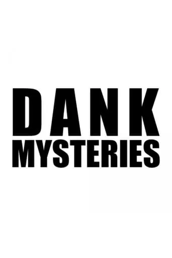 Dank Mysteries movie poster - Entertainment content