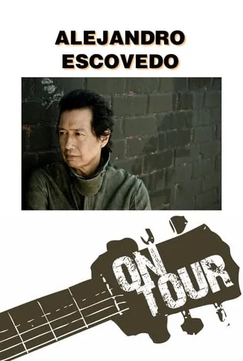 On Tour: Alejandro Escovedo movie poster - Entertainment content