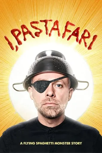 I, Pastafari: A Flying Spaghetti Monster Story movie poster - Rated 6.6/10