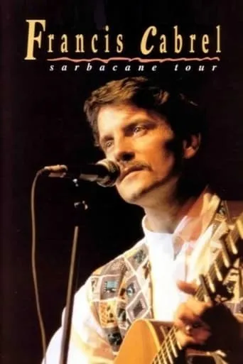 Francis Cabrel - Sarbacane Tour movie poster - Entertainment content